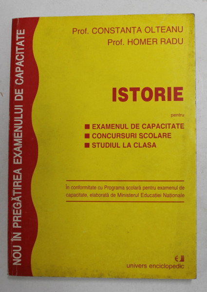 ISTORIE - PENTRU EXAMENUL DE CAPACITATE ..STUDIUL  LA  CLASA de CONSTANTA OLTEANU ...HOMER RADU , 1999