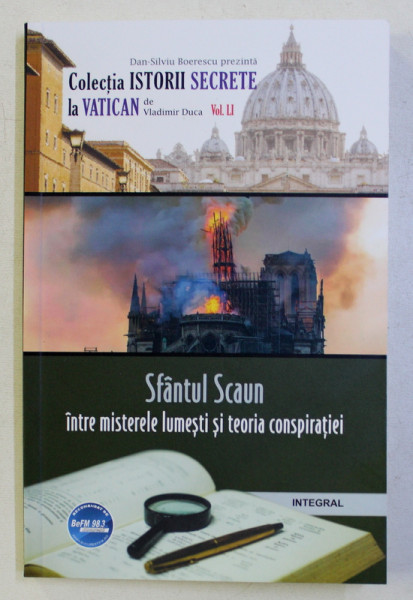 ISTORII SECRETE VOL. LI : SFANTUL SCAUN - INTRE MISTERELE LUMESTI SI TEORIA CONSPIRATIEI de VLADIMIR LUCA , 2019