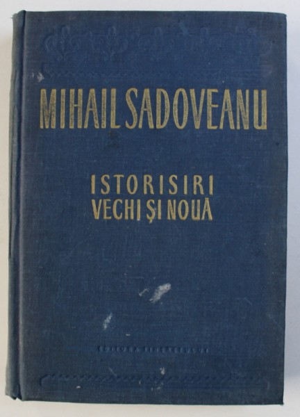 ISTORISIRI VECHI SI NOUA de MIHAIL SADOVEANU , ilustratii de J . PERAHIM , 1954