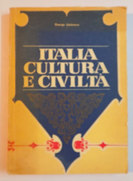 ITALIA CULTURA E CIVILTA di GEORGE LAZARESCU , SECONDA EDIZIONE RIVEDUTA