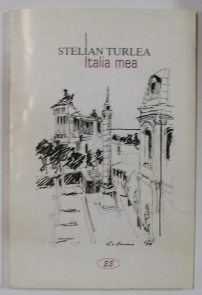 ITALIA MEA de STELIAN TURLEA , , desene de SORIN TRUSCA , 2001 , DEDICATIE *