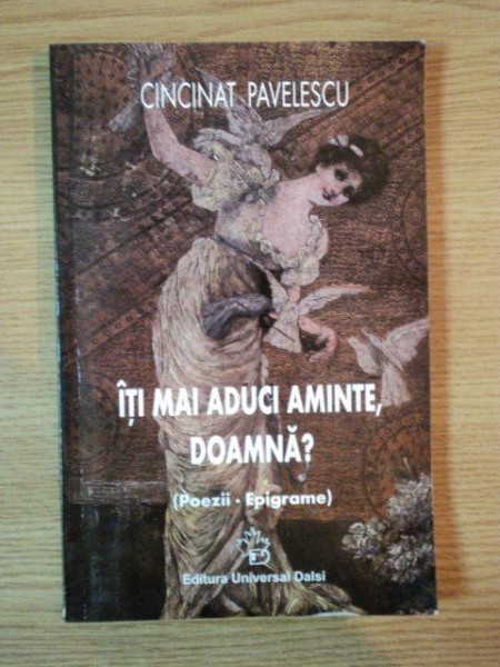 ITI MAI ADUCI AMINTE DOAMNA ( POEZII , EPIGRAME ) de CINCINAT PAVELESCU