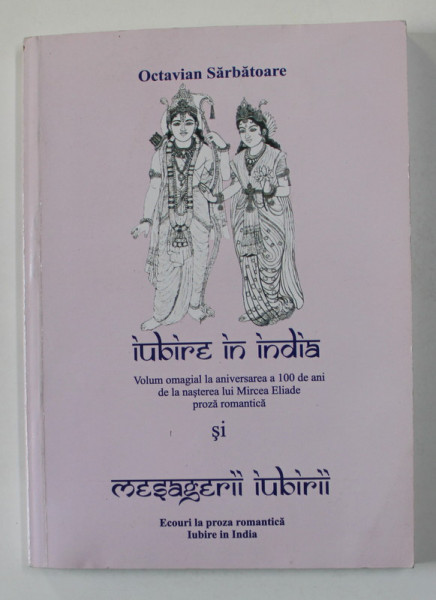 IUBIRE IN INDIA , PROZA ROMANTICA de OCTAVIAN SARBATOARE , 2009