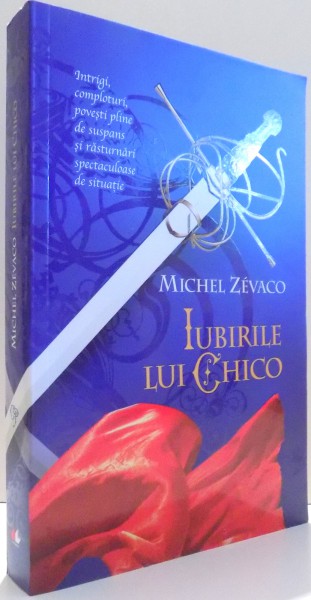 IUBIRILE LUI CHICO de MICHEL ZEVACO , 2015