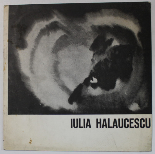 IULIA HALAUCESCU , CATALOG DE EXPOZITIE , 1968