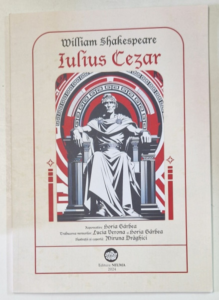 IULIUS CEZAR de WILLIAM SHAKESPEARE , repovestire de HORIA GARBEA , ilustratii de MIRUNA DRAGHICI , 2024