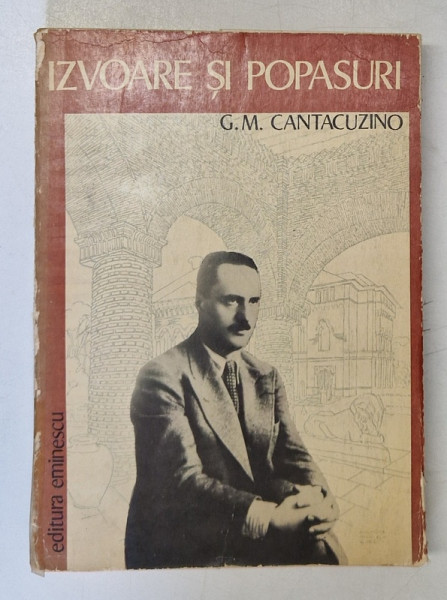 IZVOARE SI POPASURI de G.M CANTACUZINO , 1977 *PREZINTA URME DE UZURA , *COTOR INTARIT CU SCOCI