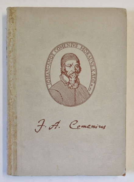 J. A. KOMENSKY , COMENIVS , COMUNICARI PREZENTATE LA SESIUNEA STIINTIFICA A INSTITUTULUI DE STIINTE PEDAGOGICE SI TRADUCERI DIN OPERA LUI KOMENSKI , 1958