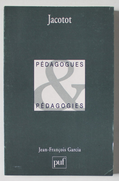 JACOTOT par JEAN - FRANCOIS GARCIA , PEDAGOGUES , PEDAGOGIES , 1997