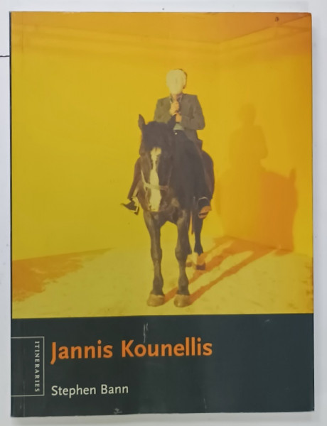 JANNIS KOUNELLIS by STEPHEN BANN , ALBUM DE ARTA IN LIMBA ENGLEZA , 2003