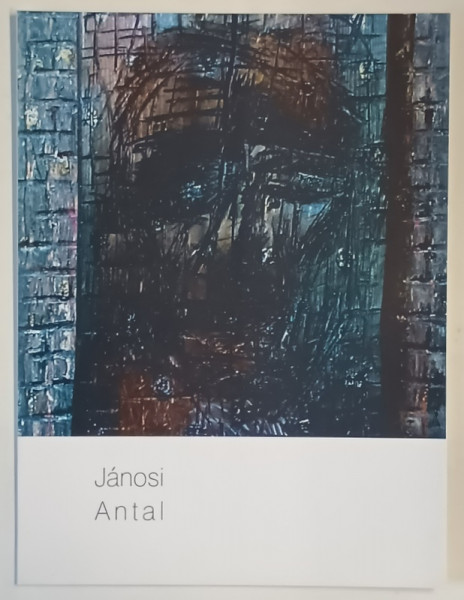 JANOSI ANTAL , CATALOG DE PICTURA , 2012