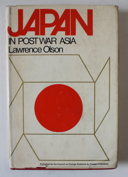 JAPAN IN POST WAR ASIA by LAWRENCE OLSON , 1970