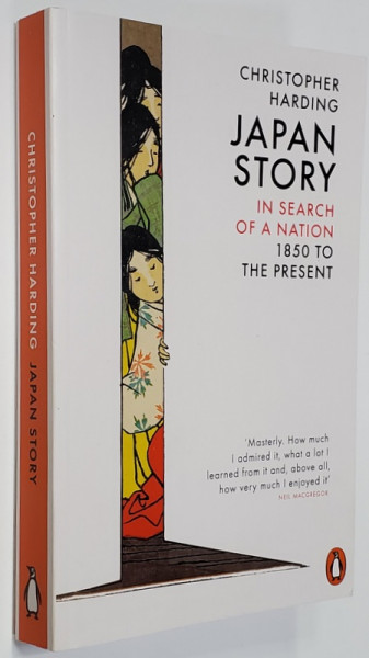 JAPAN STORY - IN SEARCH OF A NATION , 1850 TO THE PRESENT by CHRISTOPHER HARDING , 2019