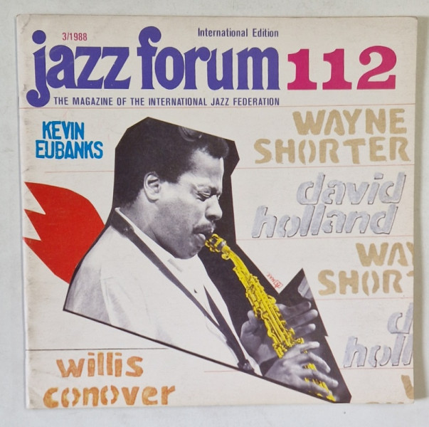 JAZZ FORUM , THE MAGAZINE OF THE INTERNATIONAL JAZZ FEDERATION , NO .112 , 1988