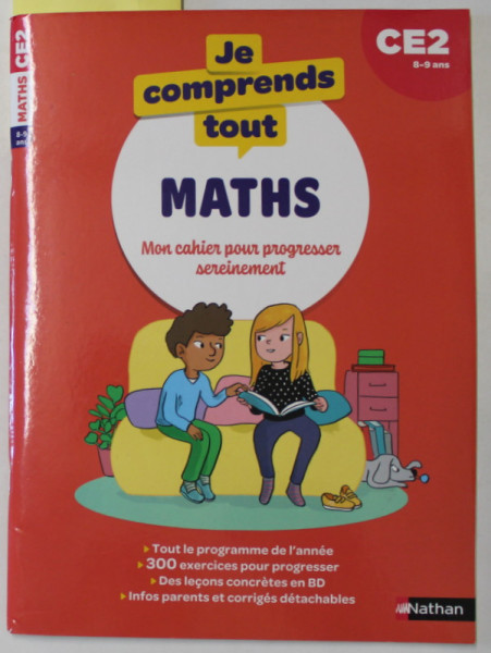 JE COMPRENDS TOUT - MATHS , MON CAHIER POUR PROGRESSER SEREINEMENT , CE 2 , 8-9 ANS , par ISABELLE PETIT - JEAN , illustrations LOIC MEHEE , 2024