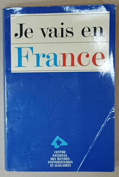 JE VAIS EN FRANCE , GUIDE A L 'INTENTION DES ETUDIANTS ETRANGERS , 1989