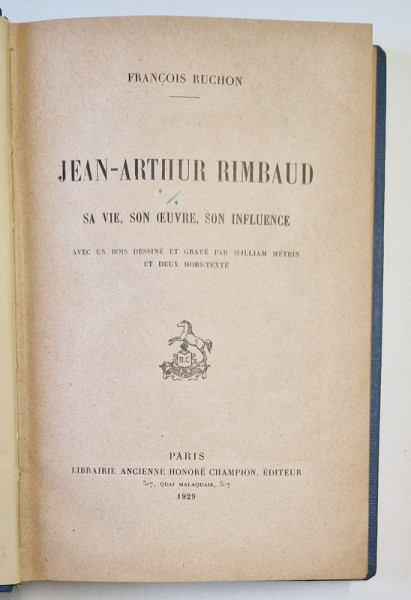 JEAN - ARTHUR RIMBAUD , SA VIE , SON OEUVRE , SON INFLUENCE par FRANCOIS RUCHON , 1929