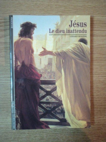 JESUS LE DIEU INATTENDU de GERARD BESSIERE , 1993