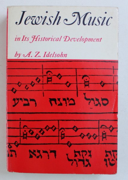 JEWISH MUSIC IN ITS HISTORICAL DEVELOPMENT by A . Z. IDELSOHN , 1967