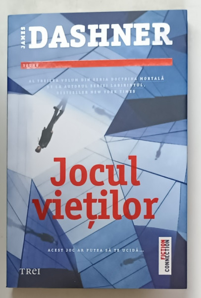 JOCUL VIETILOR , AL TREILEA VOLUM DIN SERIA DOCTRINA MORTALA de JAMES DASHNER , 2016