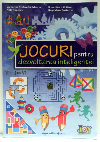 JOCURI PENTRU DEZVOLTAREA INTELIGENTEI de VALENTINA STEFAN-CARADEANU...MAGDALENA COSTACHE , 2014