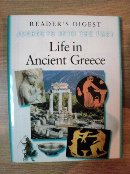 JOURNEYS INTO THE PAST . LIFE IN ANCIENT GREECE , 1999