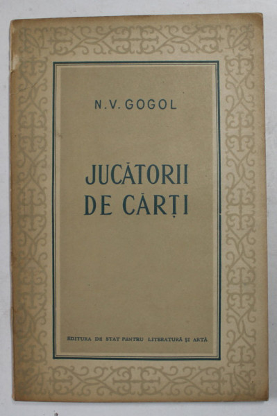 JUCATORII DE CARTI de N.V. GOGOL , PIESA INTR- UN ACT , 1952