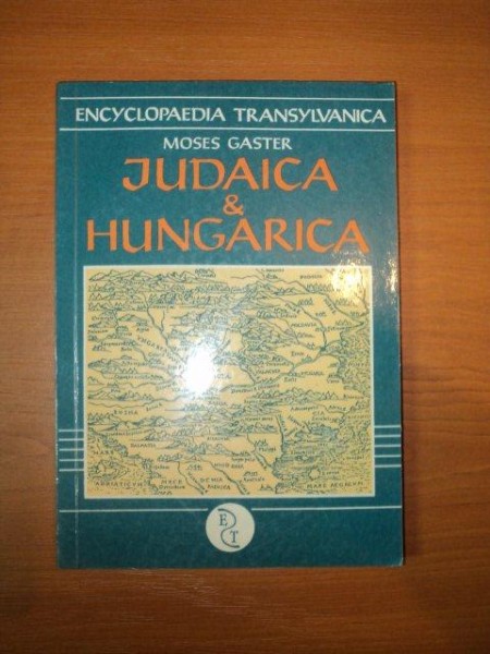 JUDAICA SI HUNGARICA -MOSES GASTER