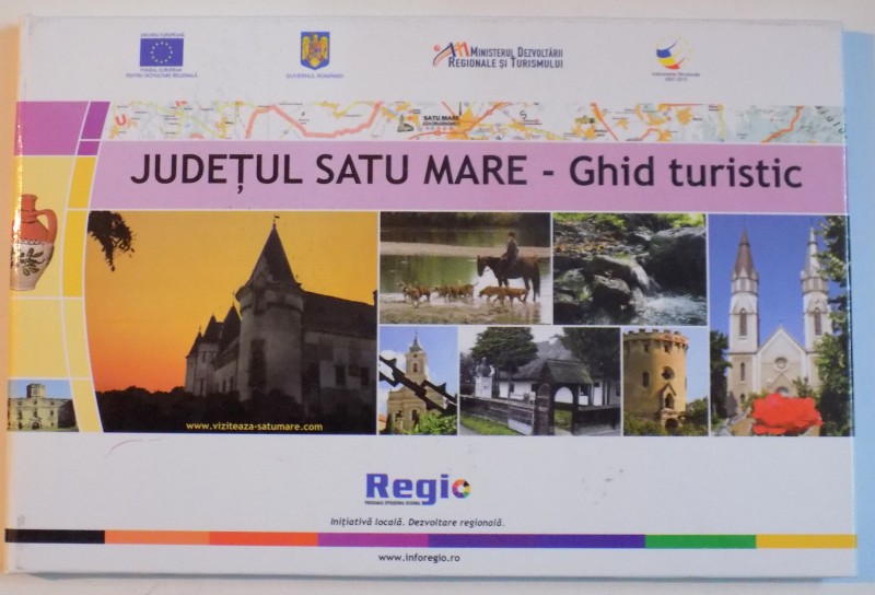 JUDETUL SATU MARE - GHID TURISTIC , 2011