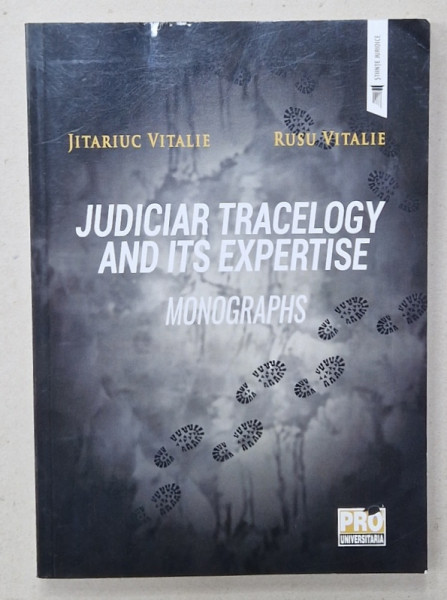 JUDICIAR TRACELOGY AND ITS EXPERTISE , MONOGRAPHS by JITARIUC VITALIE and RUSU VITALIE , 2024