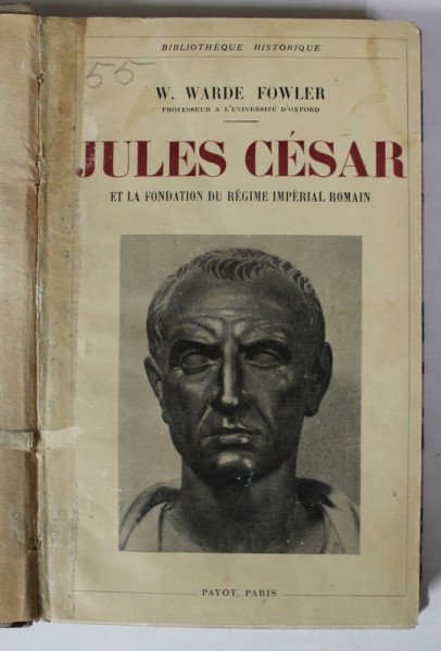 JULES CESAR ET LA FONDATION DU REGIME IMPERIAL ROMAIN par W.WARDE FOWLER , 1931