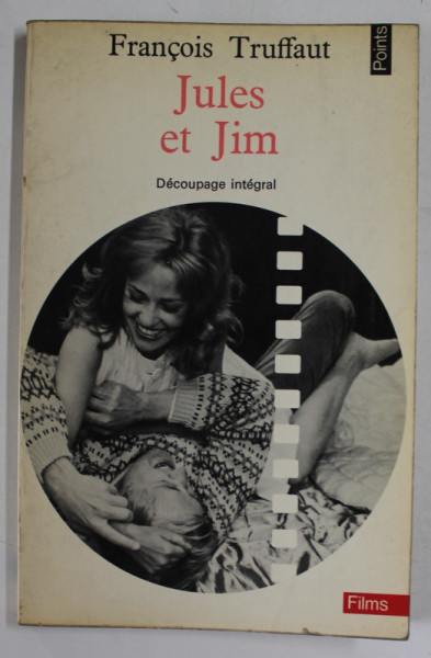 JULES ET JIM  par FRANCOIS TRUFFAUT , DECOUPAGE INTEGRAL , 1971