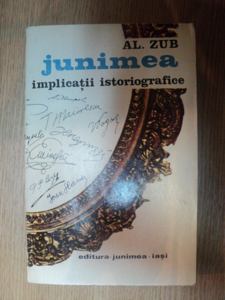 JUNIMEA . IMPLICATII ISTORIOGAFICE de AL. ZUB , 1976