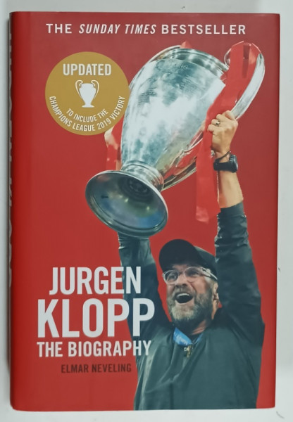 JURGEN KLOPP , THE BIOGRAPHY by ELMAR NEVELING , 2019