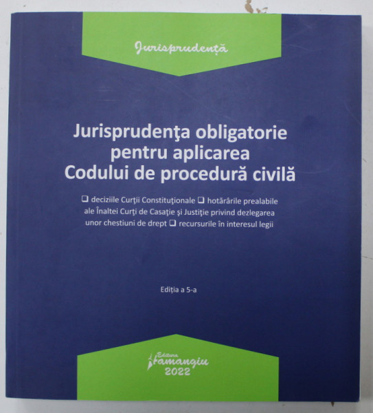 JURISPRUDENTA OBLIGATORIE PENTRU APLICAREA CODULUI DE PROCEDURA CIVILA , ACTUALIZATA LA 3 IANUARIE 2022