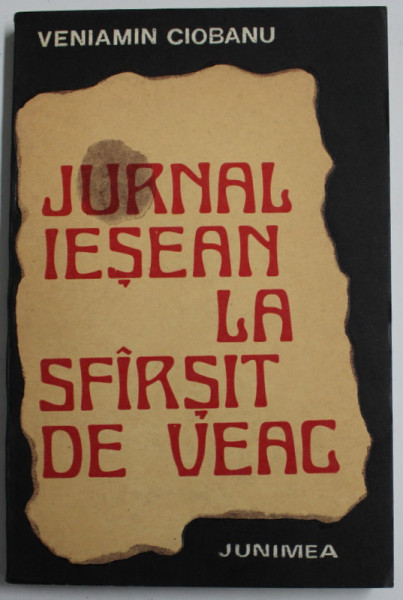 JURNAL IESEAN LA SFIRSIT DE VEAC de VENIAMIN CIOBANU , 1980 , PREZINTA URME DE UZURA