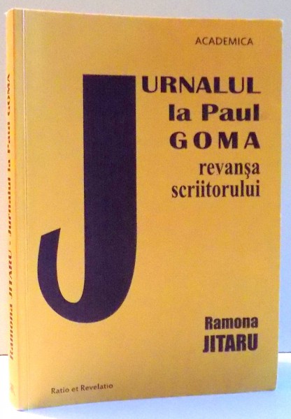 JURNALUL LA PAUL GOMA, REVANSA SCRIITORULUI de RAMONA JITARU , 2016