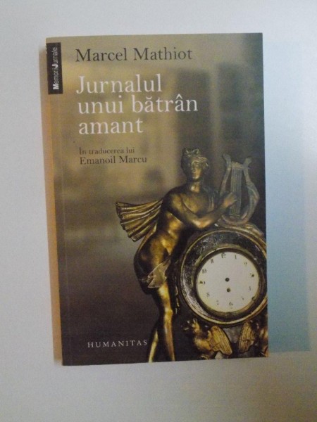 JURNALUL UNUI BATRAN AMANT de MARCEL MATHIOT  2009