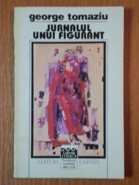 JURNALUL UNUI FIGURANT de GEORGE TOMAZIU 1939-1964