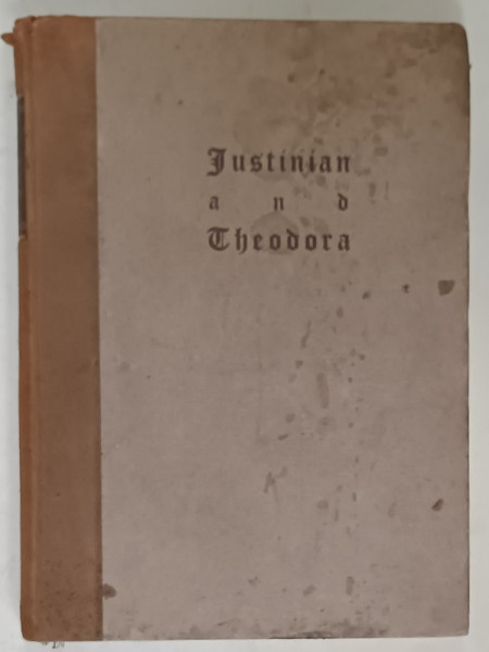 JUSTINIAN AND THEODORA , A DRAMA ...by ELBERT and ALICE HUBBARD , 1906 , EDITIE BIBLIOFILA