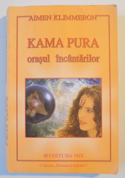 KAMA PURA , ORASUL INCANTARILOR de AIMEN KLIMMERON , 2004,