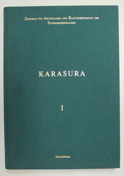 KARASURA  I , SCHRIFTEN DES ZENTRUMS FUR ARCHAOLOGIE UND KULTURGESCHICHTE DES SCHWARZMEERRAUMES - 2001