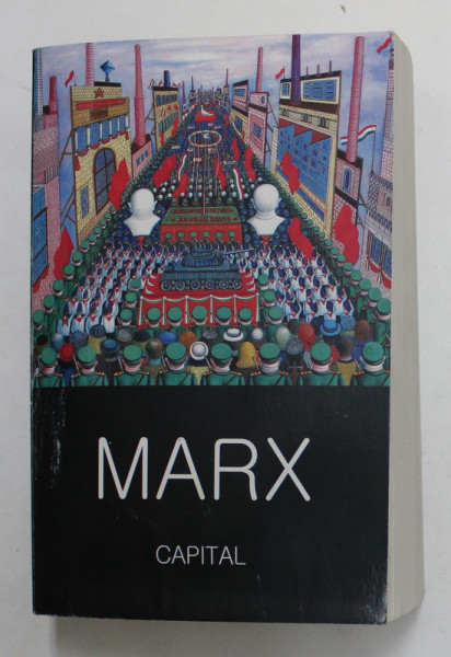 KARL MARX - CAPITAL - A CRITICAL ANALYSIS OF CAPITALIST PRODUCTION , COLIGAT DE DOUA VOLUME , 2013