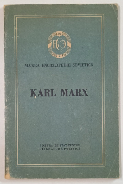 KARL MARX de E.A STEPANOVA , SERIA ' MAREA ENCICLOPEDIE SOVIETICA ' , 1956