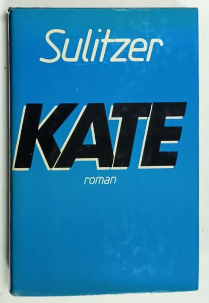 KATE , roman par PAUL - LOUP SULITZER , 1988