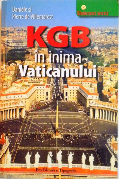 KGB IN INIMA VATICANULUI de DANIELE si PIERRE DE VILLEMAREST  2007