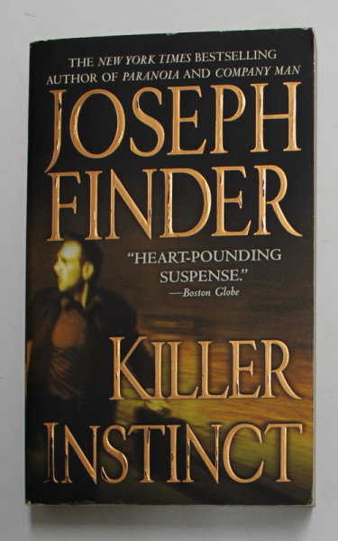 KILLER INSTINCT by JOSEPH FINDER , 2007