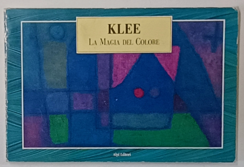 KLEE , LA MAGIA DEL COLORE , TEXT IN LIMBA ITALIANA , 1993