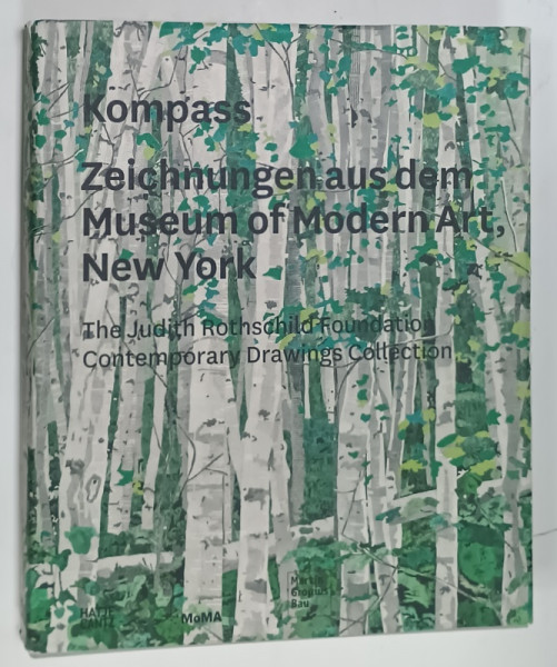 KOMPASS ,  ZEICHNUNGEN  AUS DEM MUSEUM OF MODERN ART , NEW YORK , THE JUDITH  ROTHSCHILD FOUNDATION , CONTEMPORARY DRAWINGS COLLECTION by CHRISTIAN RATTEMEYER , 2011