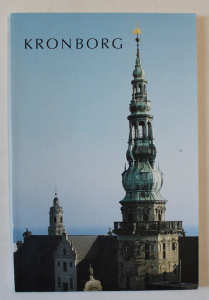 KRONBORG , GHID ILUSTRAT , TEXT IN DANEZA , ENGLEZA , FRANCEZA , GERMANA , 1986